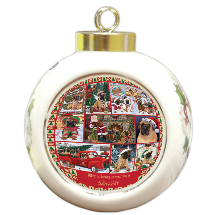 Love is Being Owned Christmas Bullmastiff Dogs Round Ball Christmas Ornament RBPOR58369