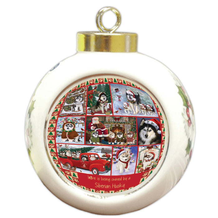 Love is Being Owned Christmas Siberian Husky Dogs Round Ball Christmas Ornament RBPOR58416