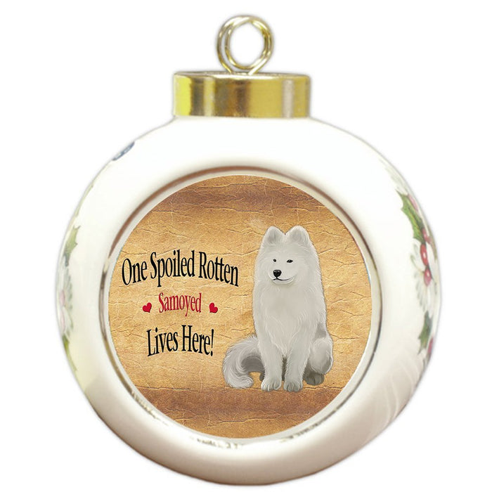 Samoyed Spoiled Rotten Dog Round Ball Christmas Ornament