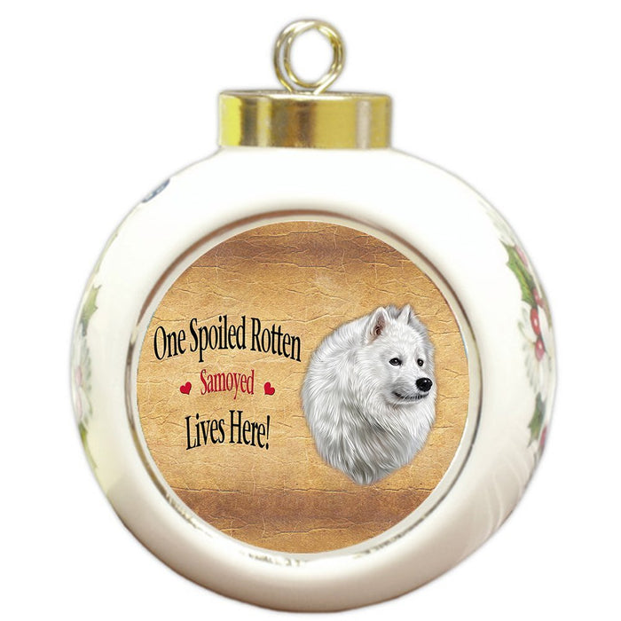 Samoyed Spoiled Rotten Dog Round Ball Christmas Ornament