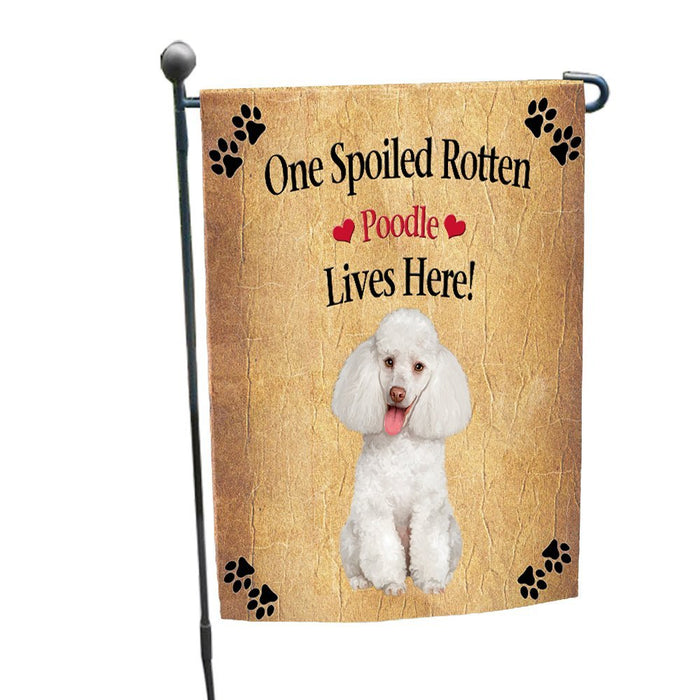 Spoiled Rotten White Poodle Dog Garden Flag