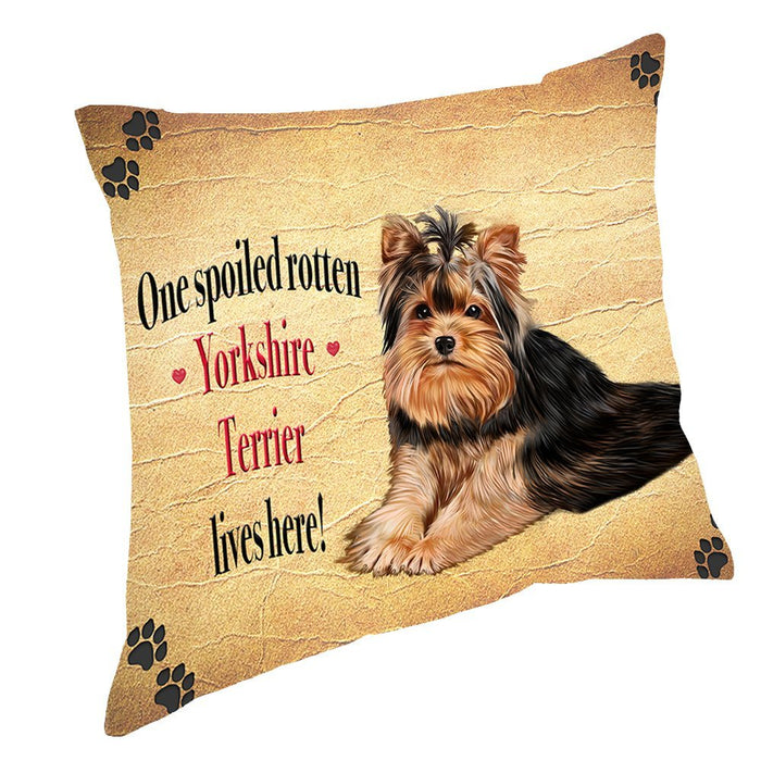 Yorkshire Terrier Spoiled Rotten Dog Throw Pillow