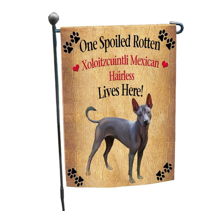 Spoiled Rotten Xoloitzcuintli Mexican Hairless Dog Garden Flag