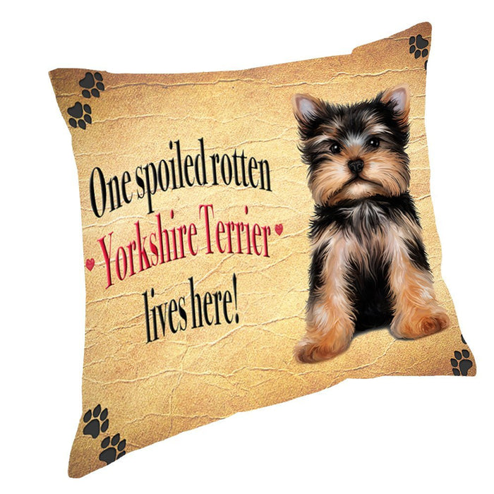 Yorkshire Terrier Spoiled Rotten Dog Throw Pillow