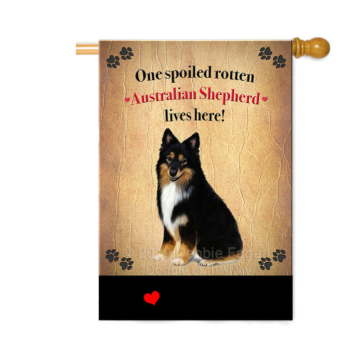 Personalized Spoiled Rotten Australian Shepherd Dog Custom House Flag FLG-DOTD-A63157