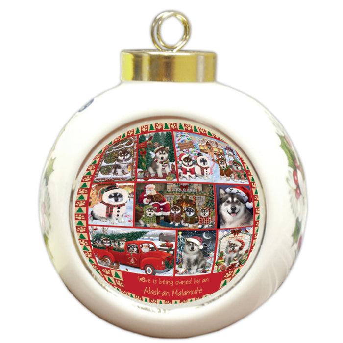 Love is Being Owned Christmas Alaskan Malamute Dogs Round Ball Christmas Ornament RBPOR58345