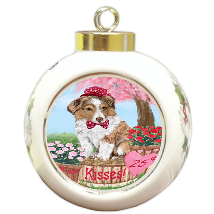 Rosie 25 Cent Kisses Australian Shepherd Dog Round Ball Christmas Ornament RBPOR56117
