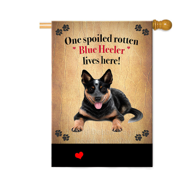 Personalized Spoiled Rotten Blue Heeler Dog Custom House Flag FLG-DOTD-A63188