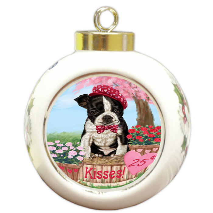 Rosie 25 Cent Kisses Boston Terrier Dog Round Ball Christmas Ornament RBPOR56303