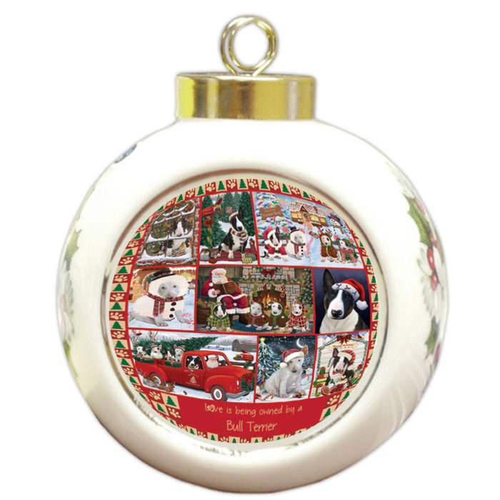 Love is Being Owned Christmas Bull Terrier Dogs Round Ball Christmas Ornament RBPOR58367