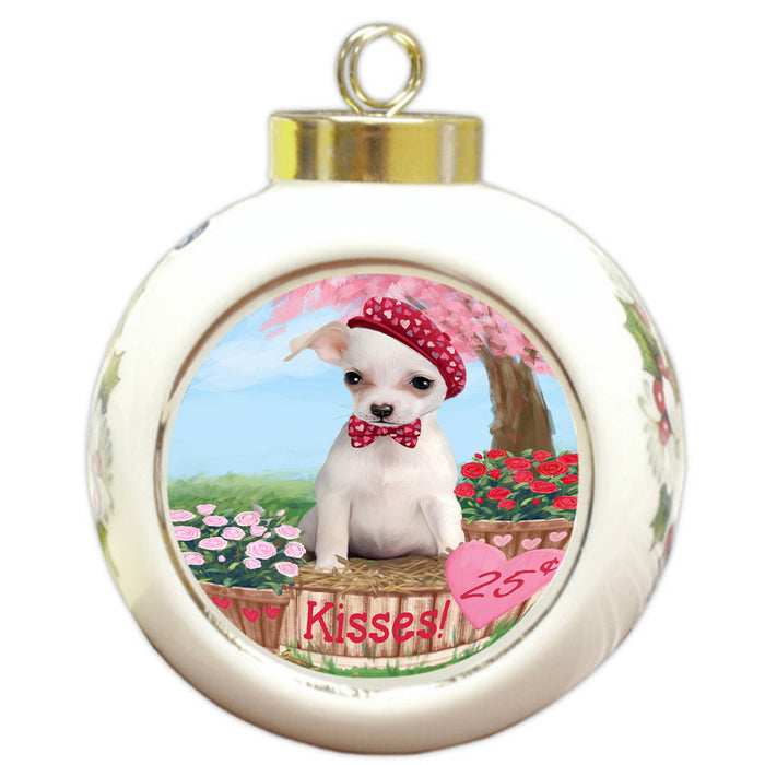 Rosie 25 Cent Kisses Chihuahua Dog Round Ball Christmas Ornament RBPOR56797