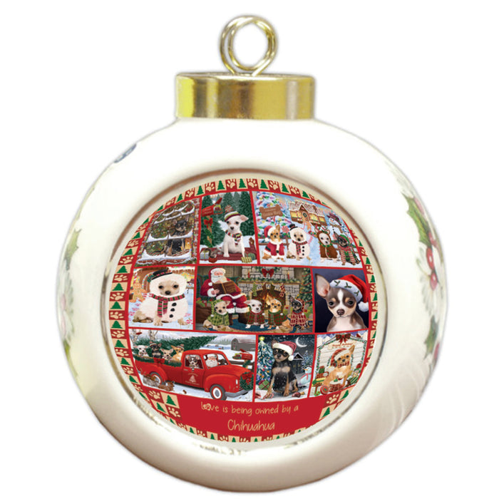 Love is Being Owned Christmas Chihuahua Dogs Round Ball Christmas Ornament RBPOR58373
