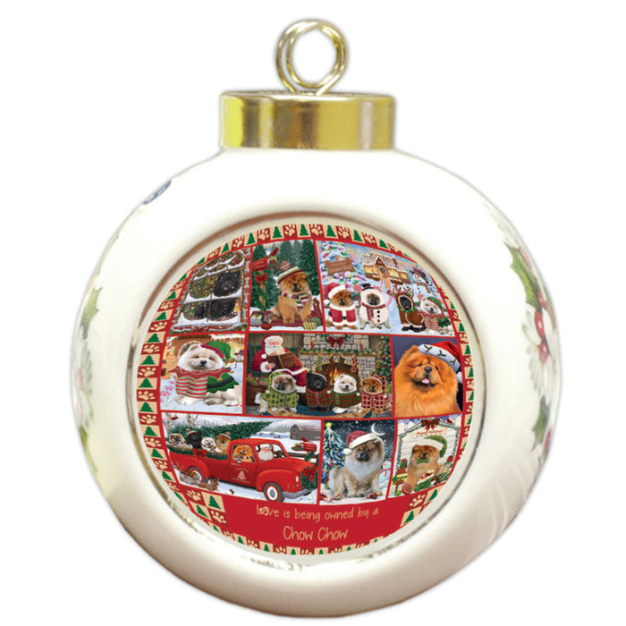 Love is Being Owned Christmas Chow Chow Dogs Round Ball Christmas Ornament RBPOR58374