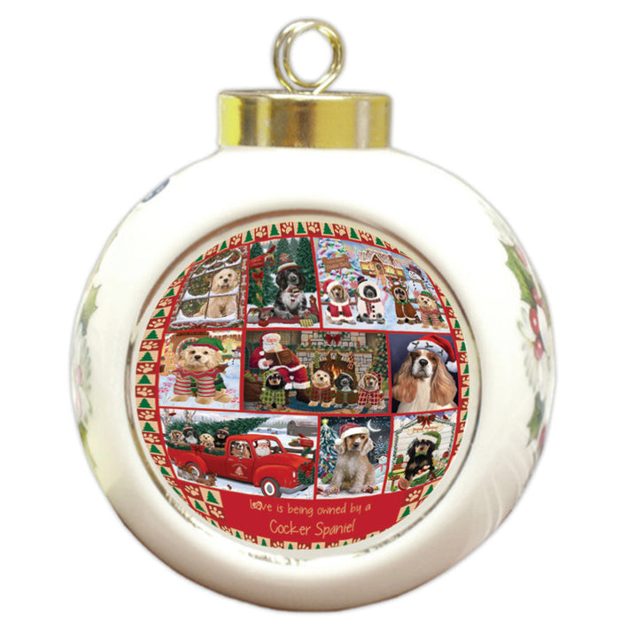 Love is Being Owned Christmas Cocker Spaniel Dogs Round Ball Christmas Ornament RBPOR58376