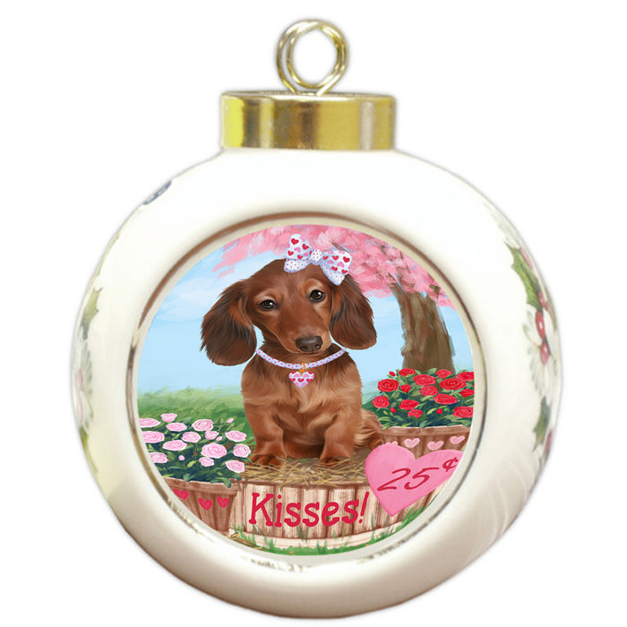 Rosie 25 Cent Kisses Dachshund Dog Round Ball Christmas Ornament RBPOR56121