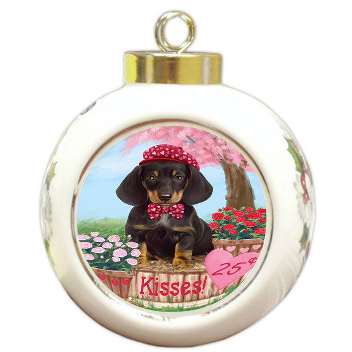 Rosie 25 Cent Kisses Dachshund Dog Round Ball Christmas Ornament RBPOR56123