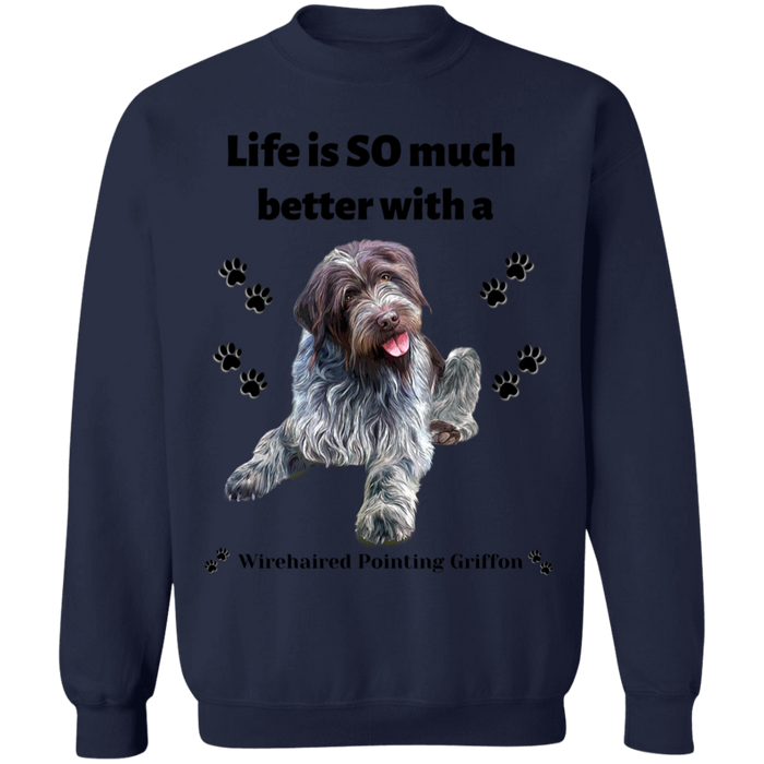Men's Crewneck Pullover Sweatshirt Life is Better Wirehaired Pointing Griffon