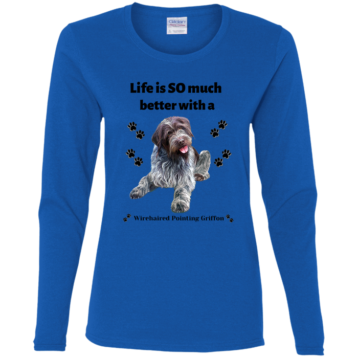 Women's Long Sleeved T-Shirt Wirehaired Pointing Griffon Life is Better
