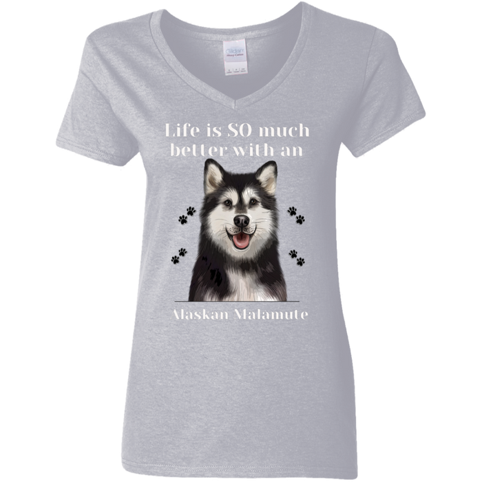 Ladies V-Neck T-Shirt Life is Better Alaskan Malamute Dog