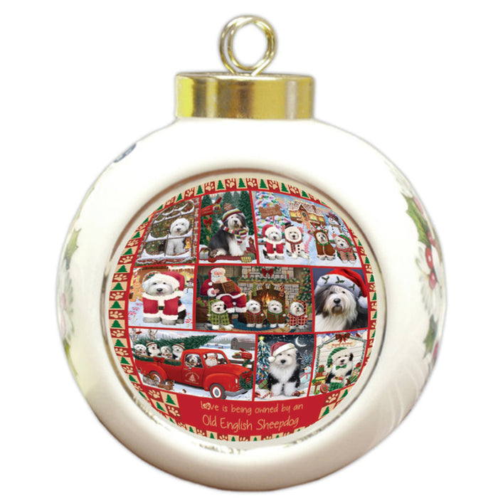 Love is Being Owned Christmas Old English Sheepdogs Round Ball Christmas Ornament RBPOR58397