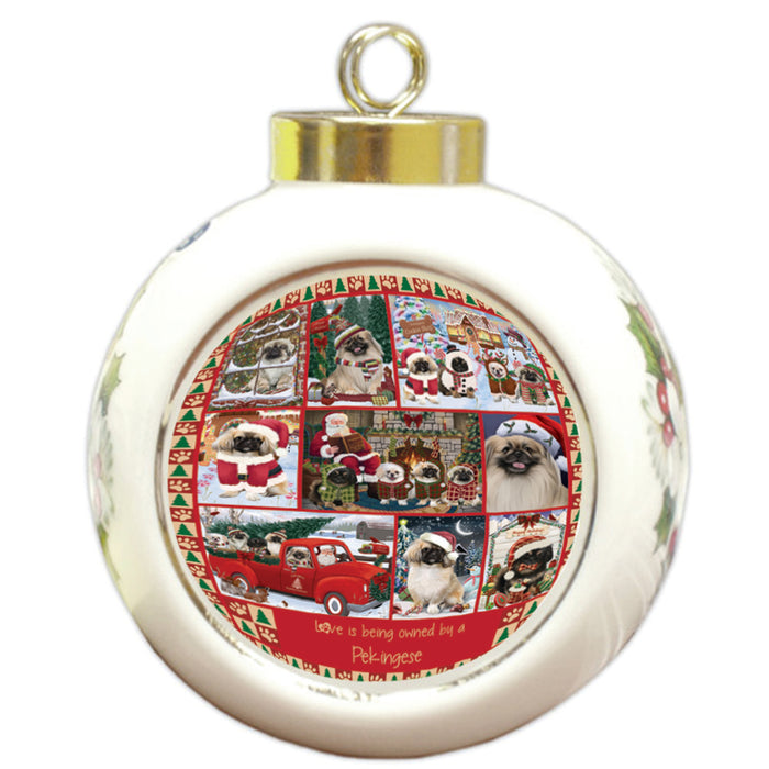 Love is Being Owned Christmas Pekingese Dogs Round Ball Christmas Ornament RBPOR58398