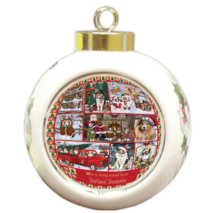 Love is Being Owned Christmas Shetland Sheepdogs Round Ball Christmas Ornament RBPOR58412