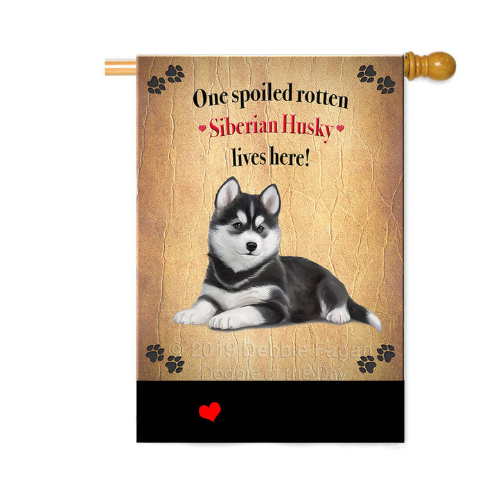 Personalized Spoiled Rotten Siberian Husky Dog Custom House Flag FLG-DOTD-A63333