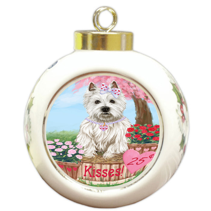 Rosie 25 Cent Kisses West Highland Terrier Dog Round Ball Christmas Ornament RBPOR56618