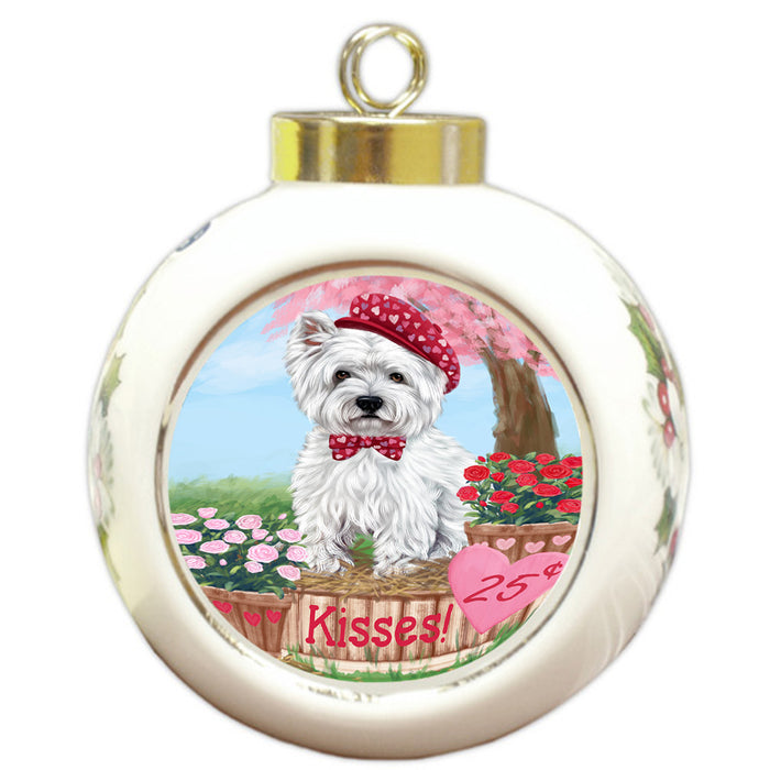 Rosie 25 Cent Kisses West Highland Terrier Dog Round Ball Christmas Ornament RBPOR56620