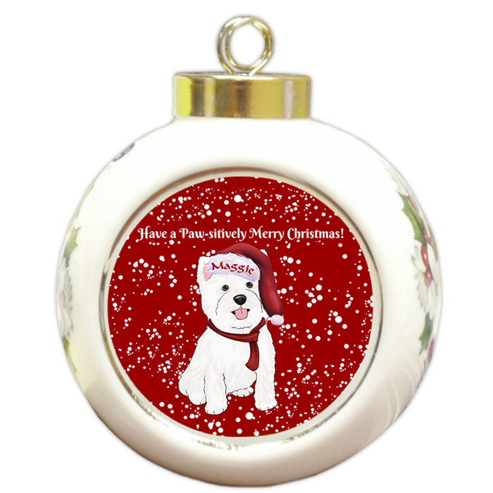 Custom Personalized Pawsitively West Highland Terrier Dog Merry Christmas Round Ball Ornament