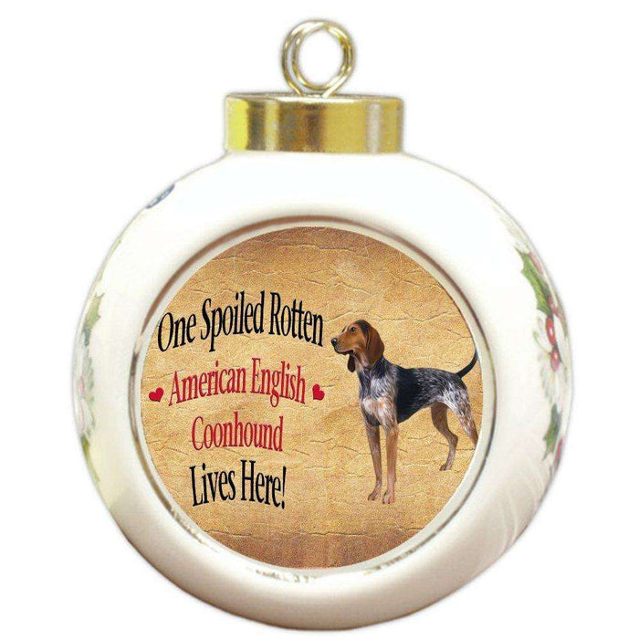 American English Coonhound Spoiled Rotten Dog Round Ball Christmas Ornament