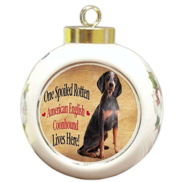 American English Coonhound Spoiled Rotten Dog Round Ball Christmas Ornament
