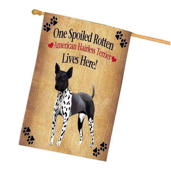 American Hairless Terrier Spoiled Rotten Dog House Flag