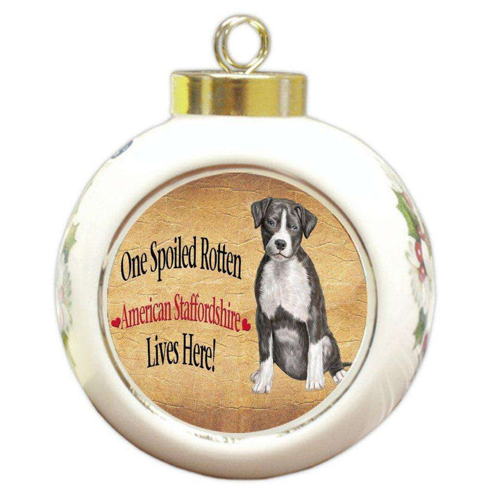 American Staffordshire Spoiled Rotten Dog Round Ball Christmas Ornament