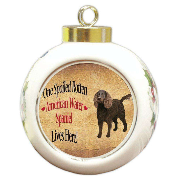 American Water Spaniel Spoiled Rotten Dog Round Ball Christmas Ornament