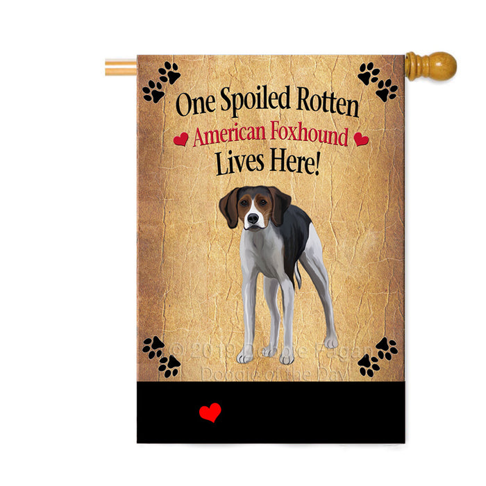 Personalized Spoiled Rotten American Foxhound Dog Custom House Flag FLG-DOTD-A63124