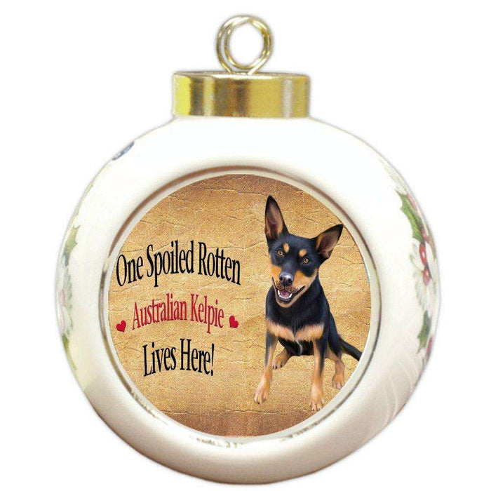 Australian Kelpie Black And Tan Spoiled Rotten Dog Round Ball Christmas Ornament