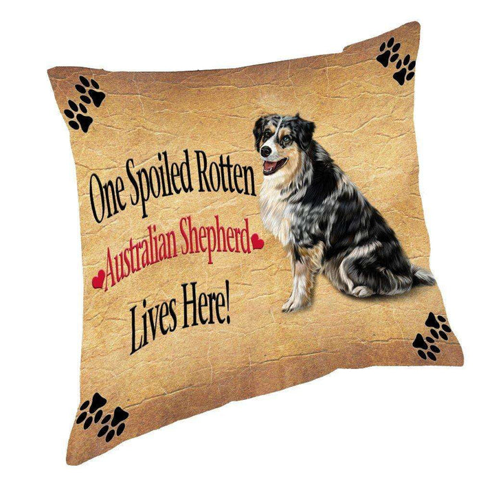 Australian Shepherd Spoiled Rotten Dog Throw Pillow