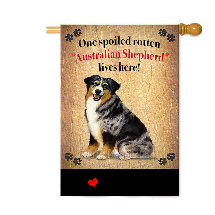 Personalized Spoiled Rotten Australian Shepherd Dog Custom House Flag FLG-DOTD-A63155