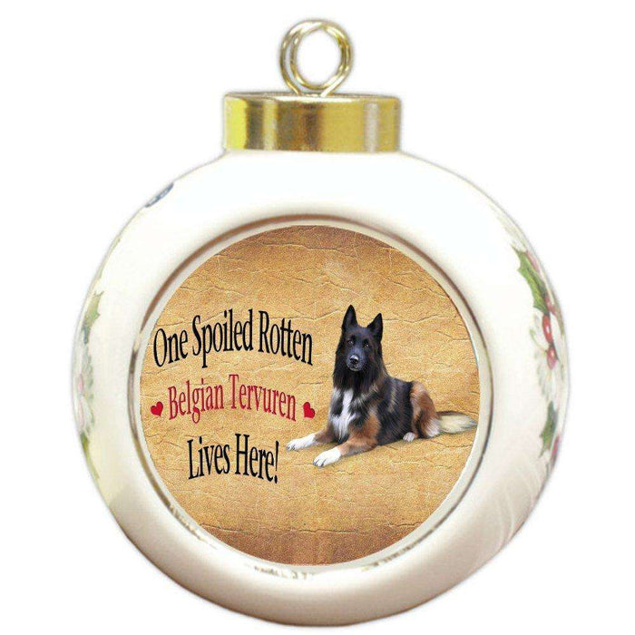 Belgian Tervuren Spoiled Rotten Dog Round Ball Christmas Ornament