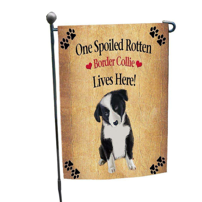 Border Collie Puppy Spoiled Rotten Dog Garden Flag