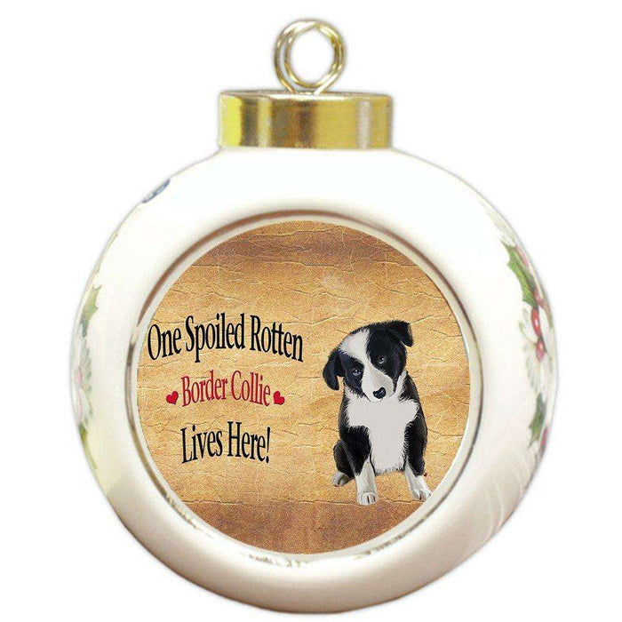 Border Collie Puppy Spoiled Rotten Dog Round Ball Christmas Ornament
