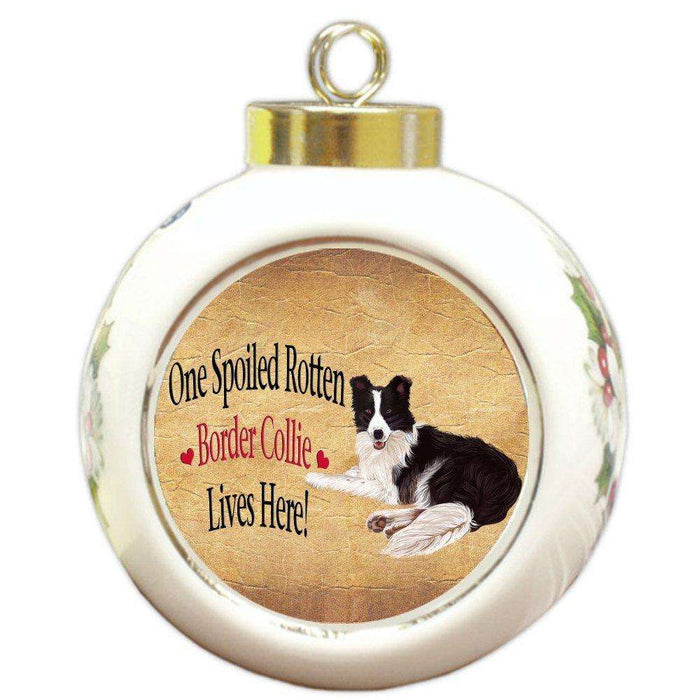 Border Collie Spoiled Rotten Dog Round Ball Christmas Ornament