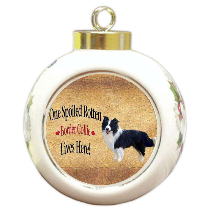 Border Collie Spoiled Rotten Dog Round Ball Christmas Ornament