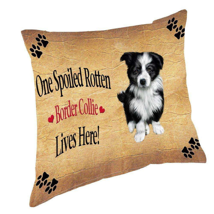 Border Collie Spoiled Rotten Dog Throw Pillow