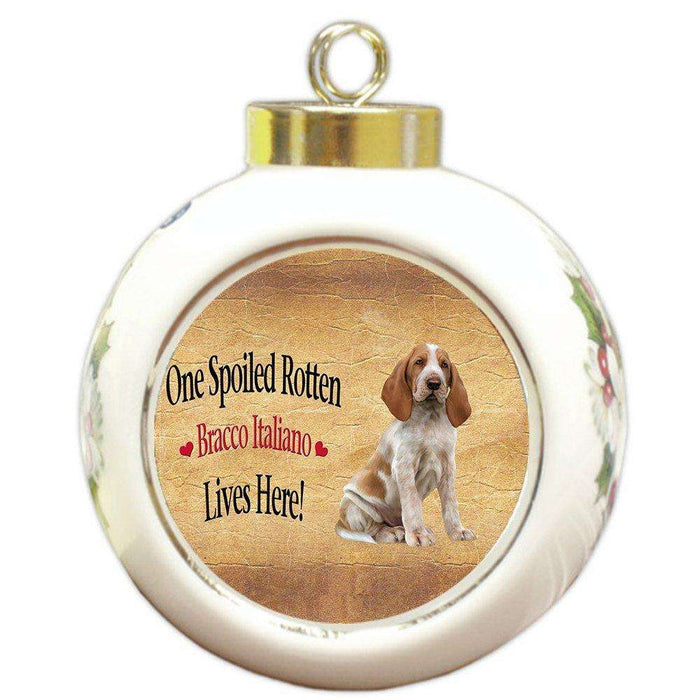 Bracco Italiano Puppy Spoiled Rotten Dog Round Ball Christmas Ornament