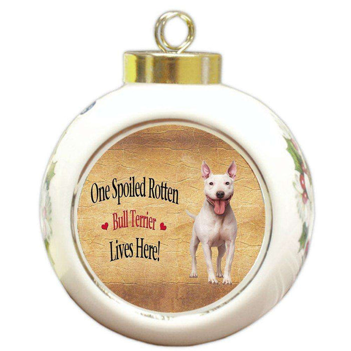 Bull Terrier Spoiled Rotten Dog Round Ball Christmas Ornament