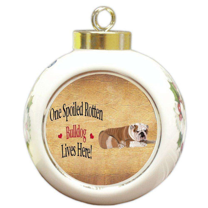 Bulldog Spoiled Rotten Dog Round Ball Christmas Ornament