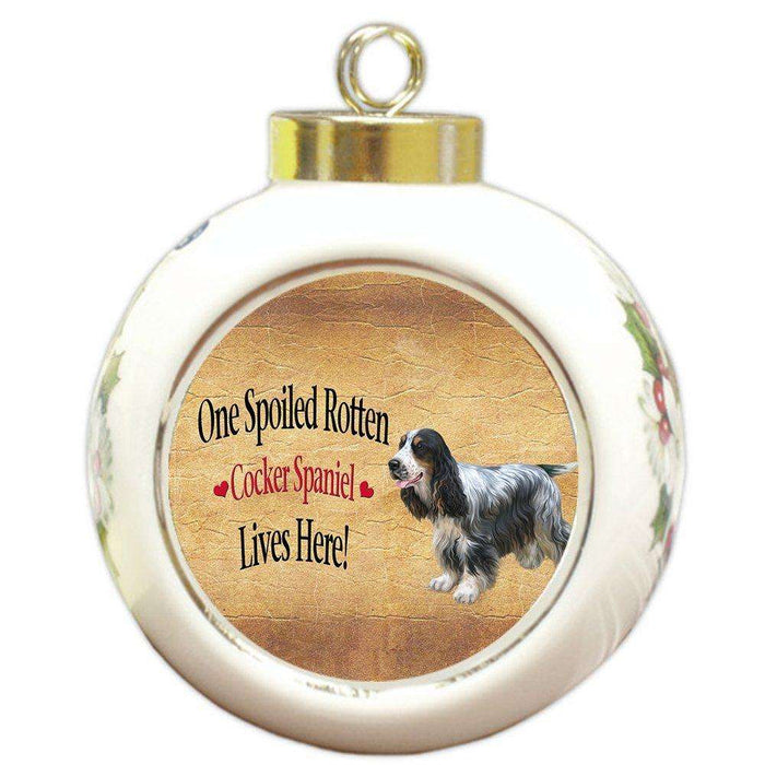 Cocker Spaniel Spoiled Rotten Dog Round Ball Christmas Ornament