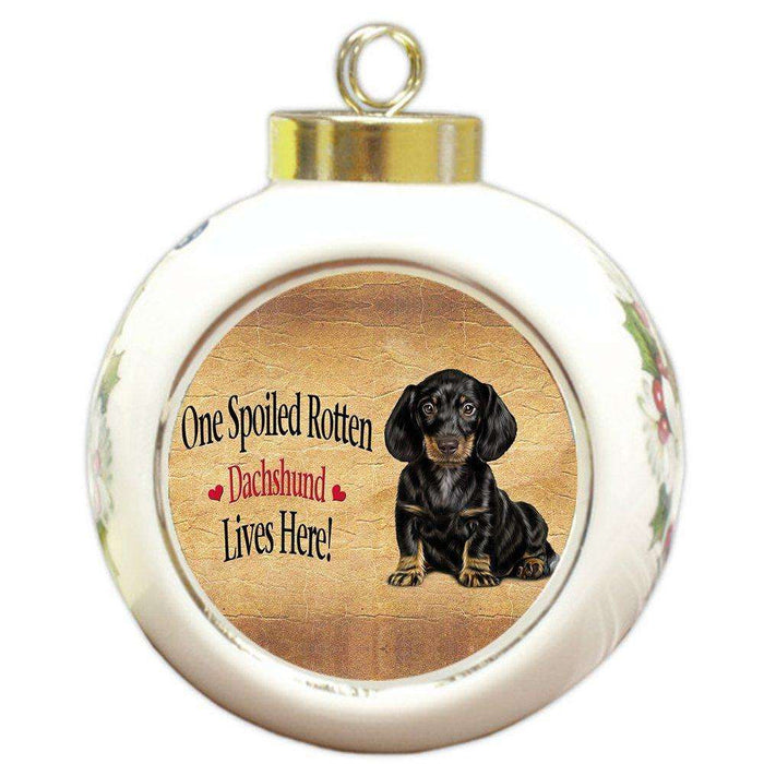 Dachshund Spoiled Rotten Dog Round Ball Christmas Ornament